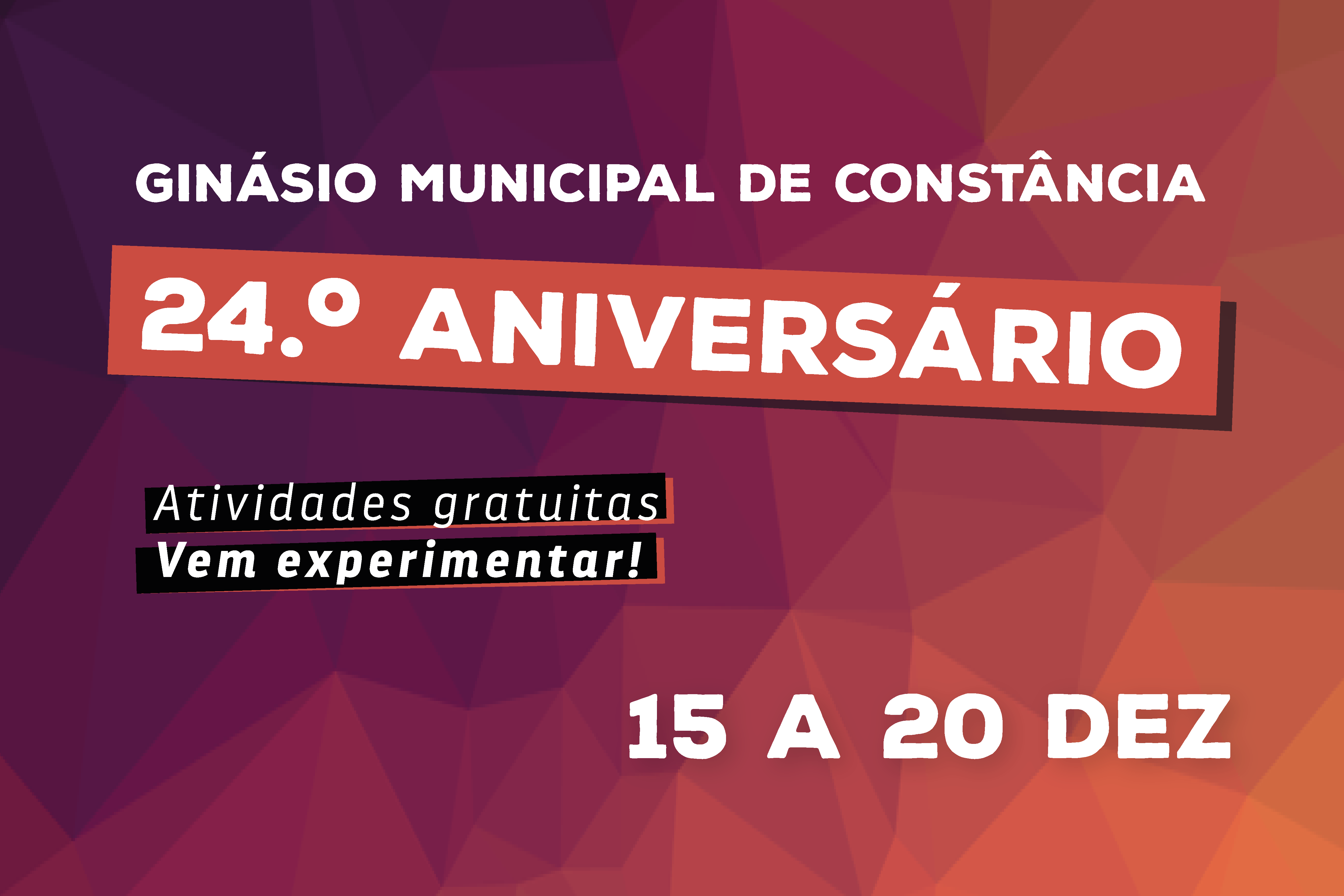  De 15 a 20 de dezembro atividades gratuitas no 24º aniversário do Ginásio Municipal de Constância