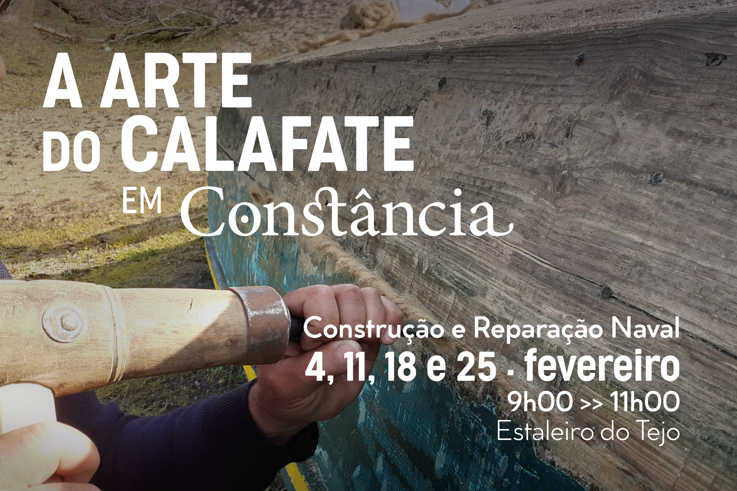 Oficina A Arte do Calafate em Constância todas as quartas-feiras, no estaleiro junto ao Tejo
